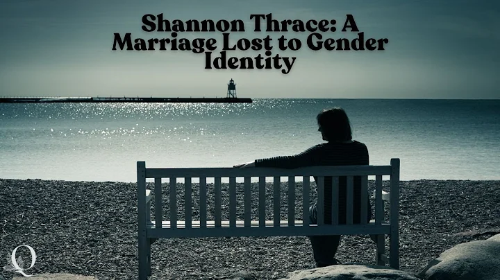 Shannon Thrace: A Marriage Lost to Gender Identity