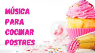 🔴🧁Música para Cocinar Postres 🍩 / 2021 - 2022