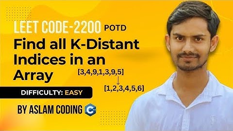 LeetCode 2200 | Find All K-Distant Indices in an Array | C++ Solution + Hindi Explanation | POTD
