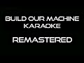 Build Our Machine Karaoke Remastered With Backing Vocals Requested By Mr Gfe
