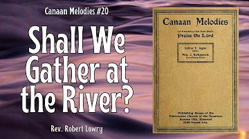 Shall We Gather at the River hymn (with lyrics) - Canaan Melodies 20