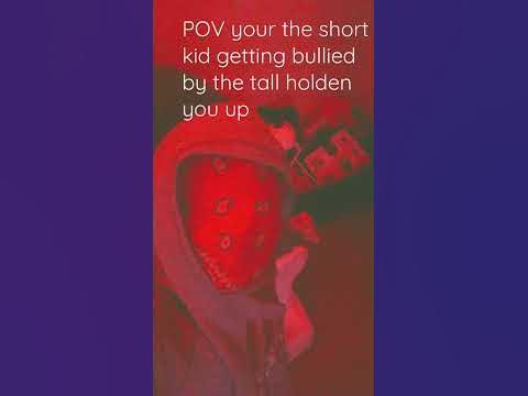 POV tall kid bully’s you 
