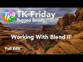 Tk friday rugged beauty full edit  working with blend if