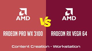 AMD Radeon Pro WX 3100 vs AMD Radeon RX Vega 64 - Workstation _ Content Creation Benchmark