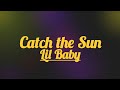 Lil Baby - Catch The Sun (Lyrics) [Queen & Slim]