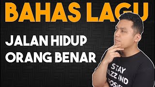 Bahas Lagu - Jalan Hidup Orang Benar