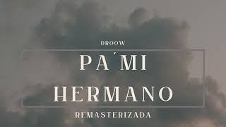 Pa' Mi Hermano - akadroow (Oficial Audio) Remasterización