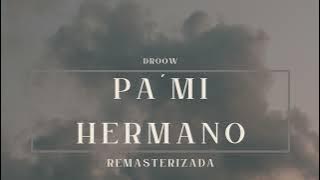 Pa' Mi Hermano - akadroow  (Oficial Audio)  Remasterización