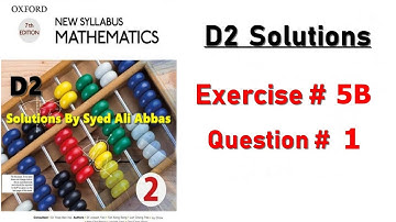 Exercise 5B Question no 1  Oxford New Syllabus Mathematics ||Chapter 5| D2 Solutions | O-levels Math