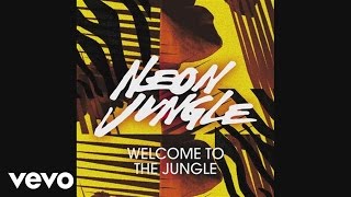 Vignette de la vidéo "Neon Jungle - Welcome to the Jungle (Official Audio)"