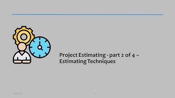 Project Estimating - part 2 of 4 – Estimating Techniques
