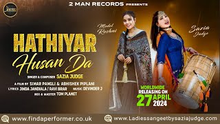 Hathiyar Husan Da | Sazia Judge | Devinder J | Latest Punjabi Song 2024 | 2 Man Records