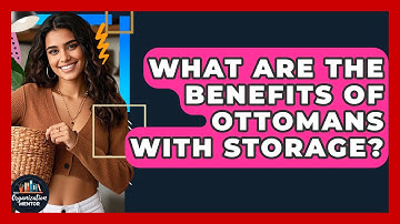 What Are The Benefits Of Ottomans With Storage? - Your Organization Mentor