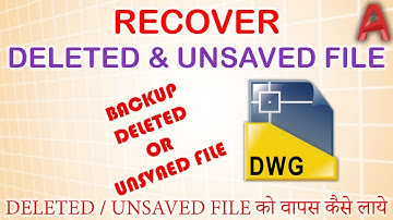 Recover Deleted and Unsaved file in AutoCAD, Delete and Unsaved file ko Recover kaise kare - HINDI
