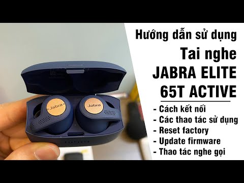 Cách kết nối, sử dụng, reset factory tai nghe True Wireless Jabra Elite 65T Active, Jabra Elite 65T