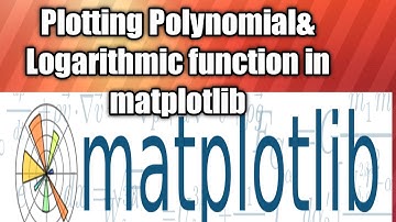 Plotting Polynomial and Logarithmic function in matplotlib - Matplotlib for beginners . #Matplotlib4