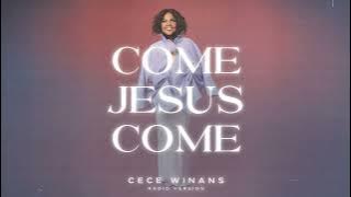 CeCe Winans - Come Jesus Come (Radio Version)[ Lyric Video]