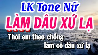 Karaoke Liên Khúc Tone Nữ | LÀM DÂU XỨ LẠ | Beat Tuyết Nhi 2024