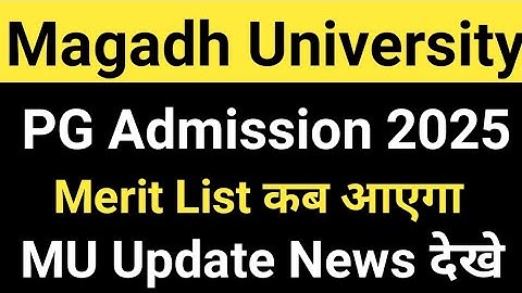 Magadh University PG Admission 2025-27 Merit List kab aayega/MU PG MeritList 2025-27 Download Update