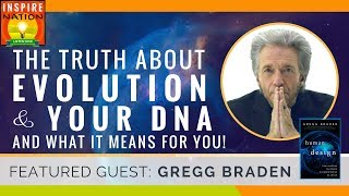 🌟 GREGG BRADEN: The TRUTH About EVOLUTION and Your DNA & What it Means for YOU! | Human by Design