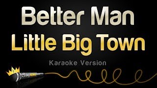 Little Big Town - Better Man (Karaoke Version) chords