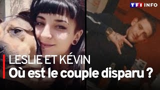 Qu'est-il arrivé à Leslie et Kévin, couple volatilisé depuis fin novembre ?