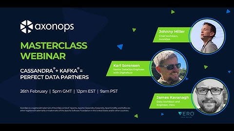 AxonOps MasterClass: “Cassandra + Kafka = Perfect Data Partners