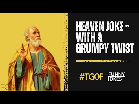 Heaven Joke - With a Grumpy Twist