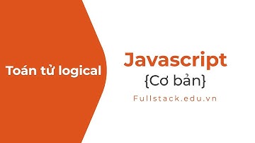 Toán tử logical trong JavaScript | Cách hoạt động của toán tử