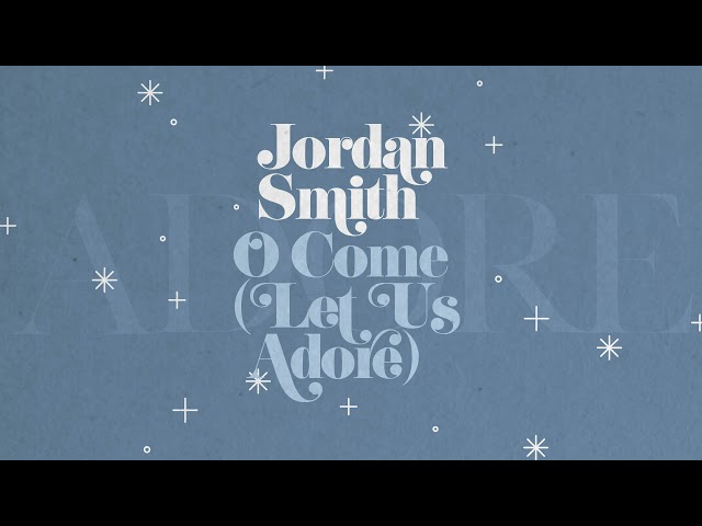 Jordan Smith - O Come