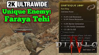 Faraya Tehi Grotesque Abomination Unique enemy location fight item drop Diablo IV 4 rare loot