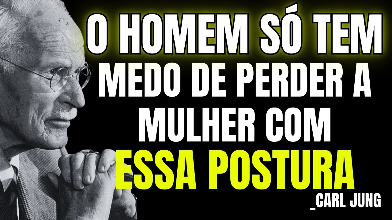 O Homem Sente Medo De Perder A Mulher Que Segue ESSA CONDUTA | CARL JUNG