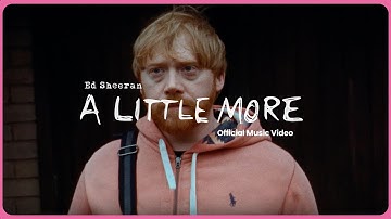 Ed Sheeran - A Little More (Official Music Video)