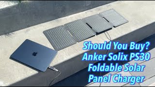 Should You Buy? Anker Solix PS30 Foldable Solar Panel Charger