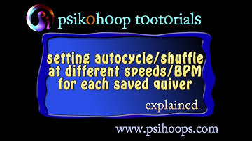 Psikohoop short tutorial 70_setting autocycle at different speeds for each saved quiver