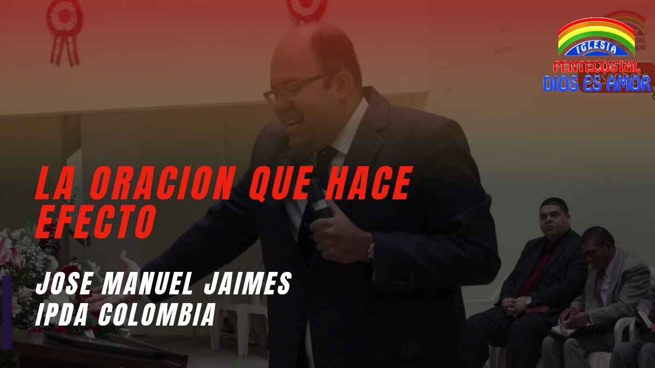 José Manuel Jaimes - La Oración que Hace Efecto (2022) - #IPDAColombia #JoseManuelJaimes