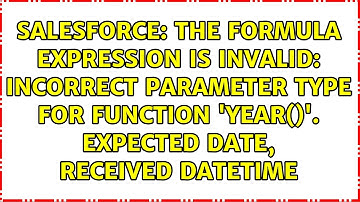 The formula expression is invalid: Incorrect parameter type for function 
