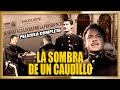LA SOMBRA DEL CAUDILLO La película Prohibida Remasterizada en HD