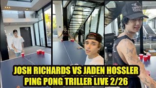 JOSH RICHARDS VS JADEN HOSSLER PING PONG 1V1 WAGER LIVE ON TRILLER! JOSH RICHARDS TRILLER LIVE 2\/26