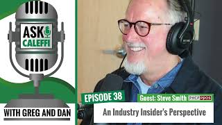 #38 An Industry Insider&#39;s Perspective (with Steve Smith from PHCPPROS)