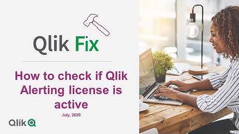 Qlik Fix: How to check the Qlik Alerting licensing status