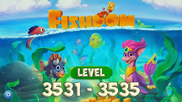 Fishdom level 3531 - 3535 [ Playrix ] HD