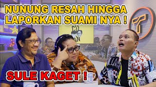 SULE ANDRE KAGET! NUNUNG LAPORKAN SUAMI NYA | CURCOL - Curhat Colongan