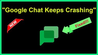 How To Fix Google Chat App Keeps Crashing Issue Android & Ios - 2022