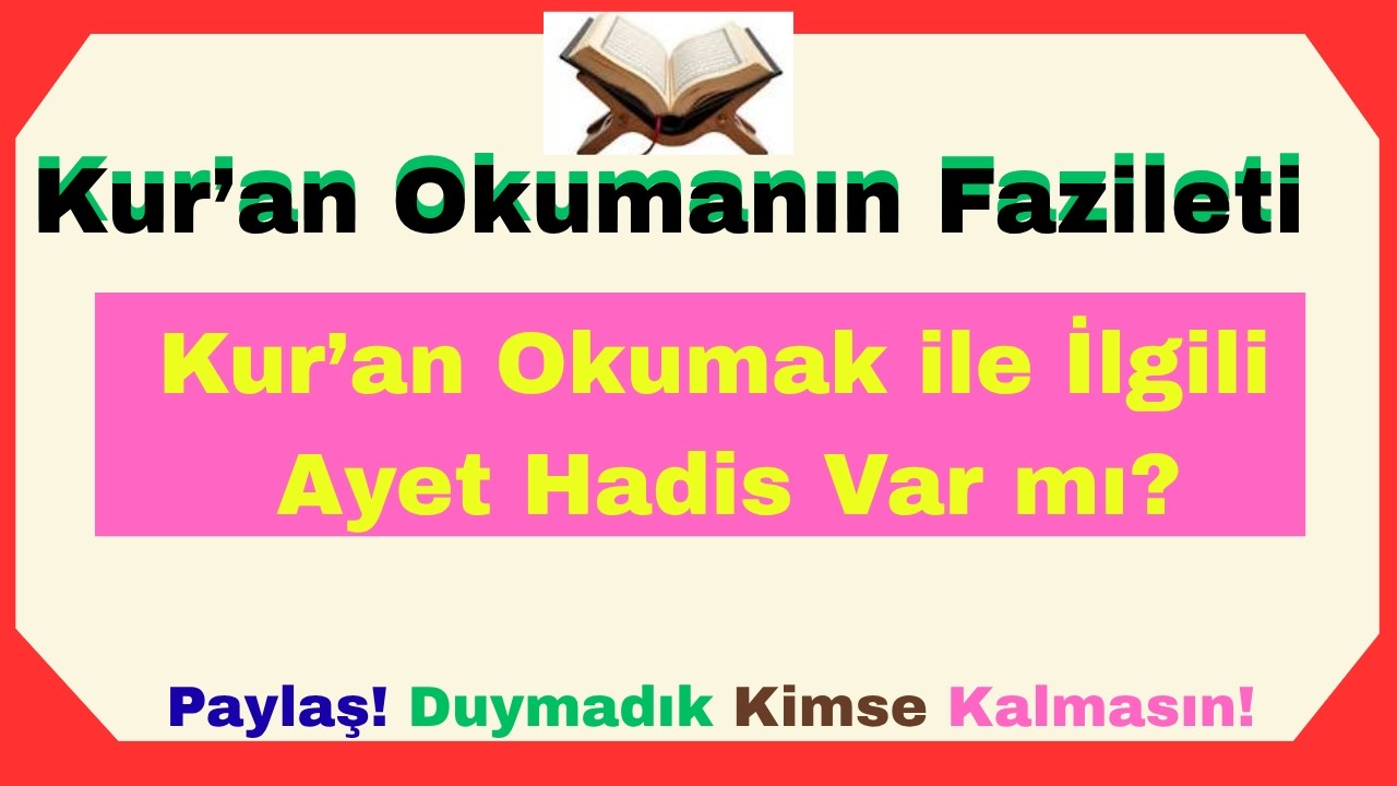 Kur'an Okumak ile ilgili Ayet ve Hadis varmı ??