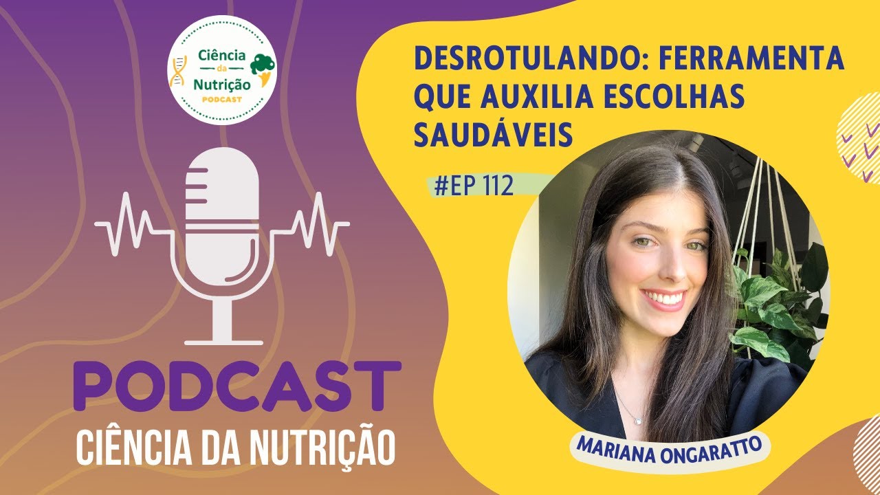 Episódio 112: Desrotulando Ferramenta que auxilia escolhas saudáveis ...