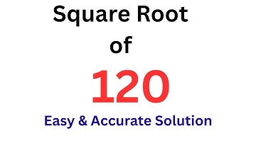 Vierkantswortel van 120 | 120 vierkantswortel (Eenvoudige en nauwkeurige oplossing)