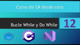 12.Curso C# || Bucle While y Do While.