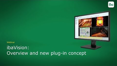 Webinar: ibaVision: Overview and new plug-in concept