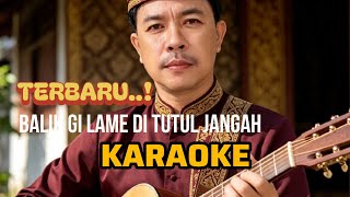 Terbaru..!! Karaoke gitar tunggal || Balik gi lame di tutul jangah || Cipt & iringan gitar Ali imron